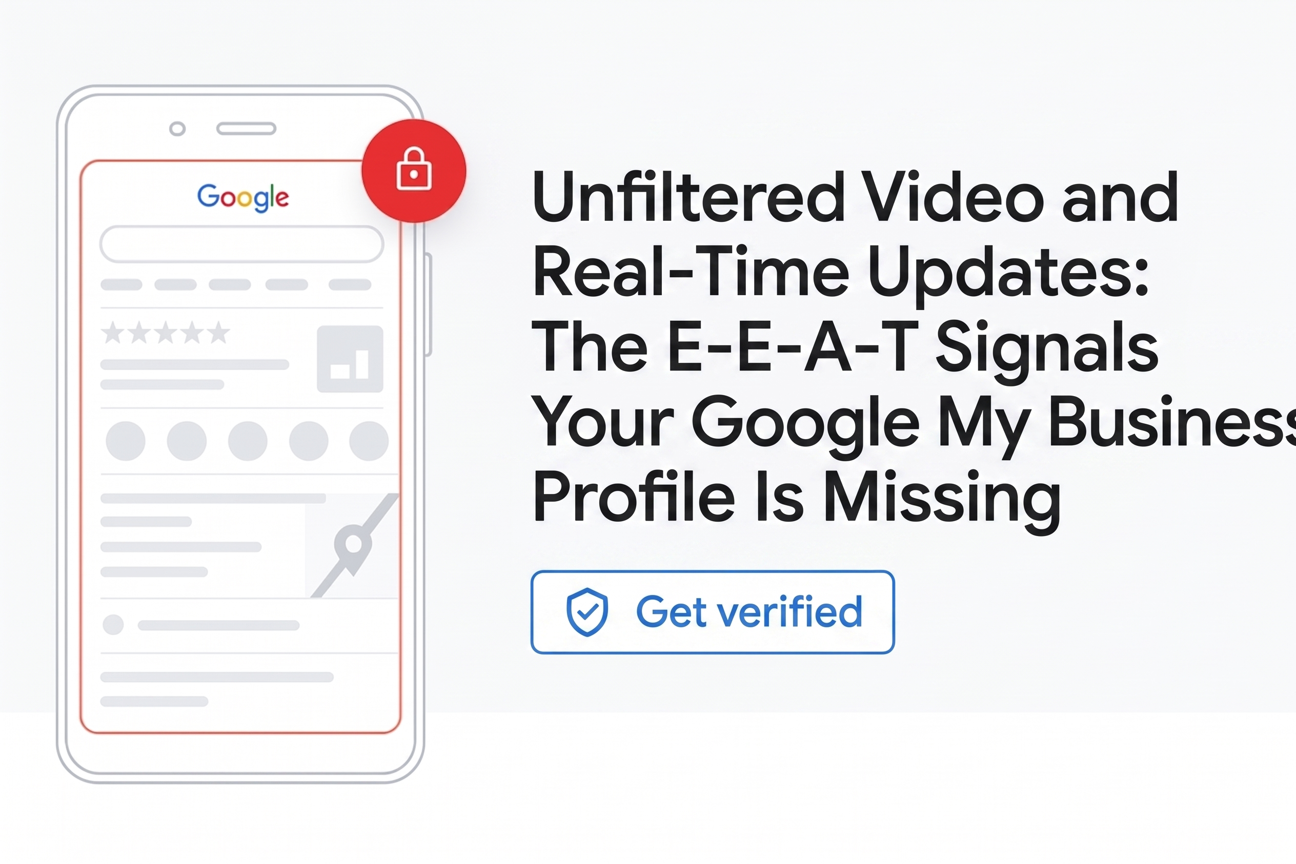 Read more about the article Unfiltered Video and Real-Time Updates: The E-E-A-T Signals Your Google My Business Profile Is Missing