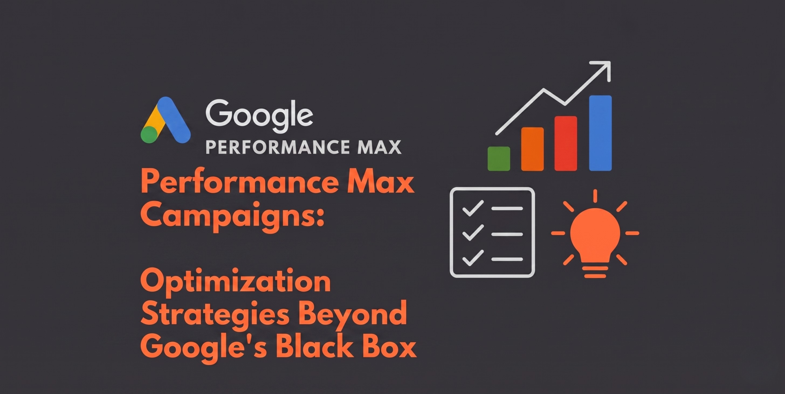 Read more about the article Performance Max Campaigns: Optimisation Strategies Beyond Google’s Black Box